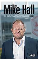 The Mike Hall Story - The Autobiography