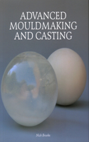 Advanced Mouldmaking and Casting: (English)