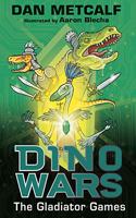 Dino Wars: The Gladiator Games: (3 Dino Wars)
