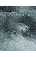 In Predatory Light: Lions and Tigers and Polar Bears