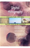 Digital Holography A Complete Guide - 2020 Edition