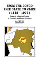 From the Congo Free State to Zaire (1885-1974). Towards a Demystification of Economic and Political History