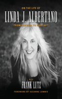 On the Life of Linda J. Albertano