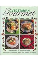 The Vegetarian Gourmet - Special Recipes for Sumptuous Eating With Over 85 Irresistible Dishes From CanapÃ©s to Desserts