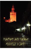 Phantoms and Shadows