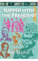 Supper with the President