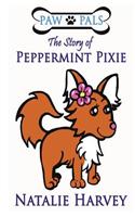 The Story of Peppermint Pixie: (1 Paw Pals)