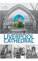 The Building of Liverpool Cathedral
