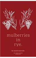 mulberries in rye.