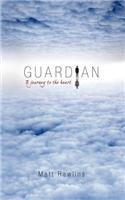 Guardian, a Journey to the Heart