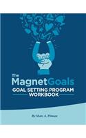 The Magnetgoals Goal Setting Program Workbook