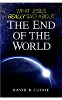 What Jesus Said about the End