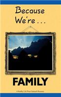 Because We're Family