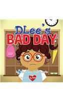 DLee's Bad Day