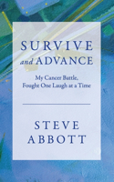 Survive and Advance; My Cancer Battle, Fought One Laugh at a Time