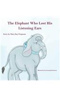 The Elephant Who Forgot His Listening Ears