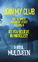 Join My Club, Do You Believe In Miracles?