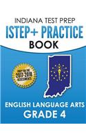 Indiana Test Prep Istep+ Practice Book English Language Arts Grade 4: Preparation for the Istep+ Ela Assessments