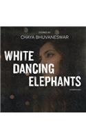 White Dancing Elephants Lib/E