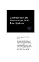 Introduction to Groundwater Field Investigations