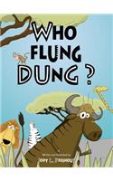 Who Flung Dung?
