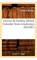 Oeuvres de Frédéric Mistral. Calendal. Texte Et Traduction (Éd.1887)