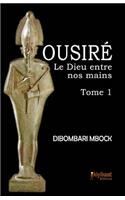 OusirÃ©, Le Dieu Entre Nos Mains