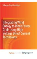 Integrating Wind Energy to Weak Power Grids using High Voltage Direct Current Technology