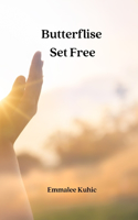 Butterflies Set Free