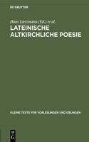 Lateinische altkirchliche Poesie: (47 Kleine Texte Für Vorlesungen Und Übungen)