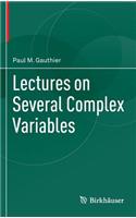 Lectures on Several Complex Variables