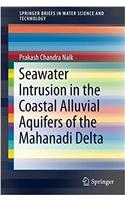 Seawater Intrusion in the Coastal Alluvial Aquifers of the Mahanadi Delta