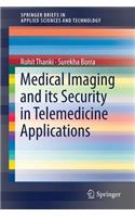 Medical Imaging and Its Security in Telemedicine Applications