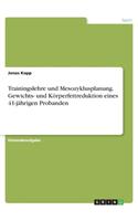Trainingslehre und Mesozyklusplanung. Gewichts- und Körperfettreduktion eines 41-jährigen Probanden