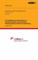 Die Liquidität von Unternehmen im handelsrechtlichen Jahresabschluss. Bilanzanalytische Ansätze zur Beurteilung