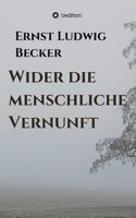 Wider die menschliche Vernunft
