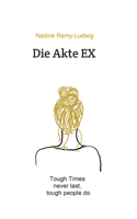 Akte EX: Tough times never last, tough people do