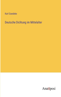 Deutsche Dichtung im Mittelalter