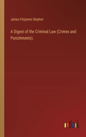 Digest of the Criminal Law (Crimes and Punishments).