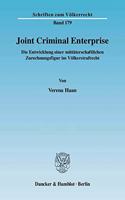 Joint Criminal Enterprise: Die Entwicklung Einer Mittaterschaftlichen Zurechnungsfigur Im Volkerstrafrecht