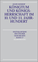 Königtum und Königsherrschaft im 10. und 11. Jahrhundert