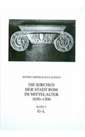 Die Kirchen Der Stadt ROM Im Mittelalter 1050-1300, G-L. Bd. 3
