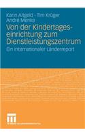 Von der Kindertageseinrichtung zum Dienstleistungszentrum