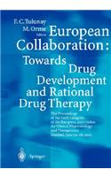 European Collaboration: Towards Drug Developement and Rational Drug Therapy