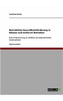 Betriebliche Gesundheitsförderung in kleinen und mittleren Betrieben in Österreich