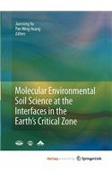 Molecular Environmental Soil Science at the Interfaces in the Earth's Critical Zone