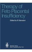 Therapy of Feto-Placental Insufficiency: I. International Symposium Parma, May 19th and 20th 1973