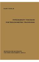 Integrability Theorems for Trigonometric Transforms: (38 Ergebnisse der Mathematik und ihrer Grenzgebiete. 2. Folge)