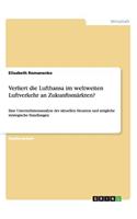 Verliert die Lufthansa im weltweiten Luftverkehr an Zukunftsmärkten?