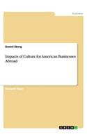 Impacts of Culture for American Businesses Abroad